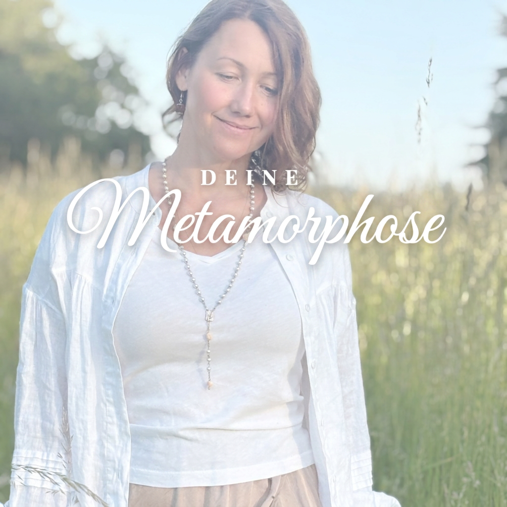 Deine Metamorphose